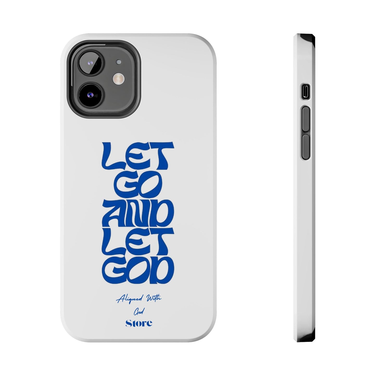 Let go & Let God - Universal Phone Case