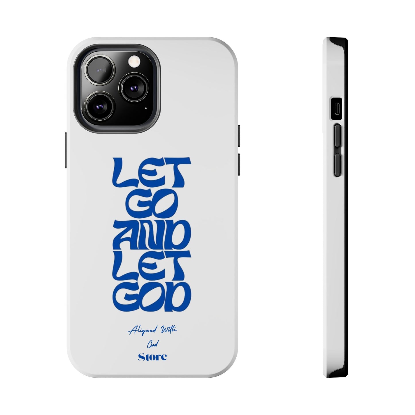 Let go & Let God - Universal Phone Case
