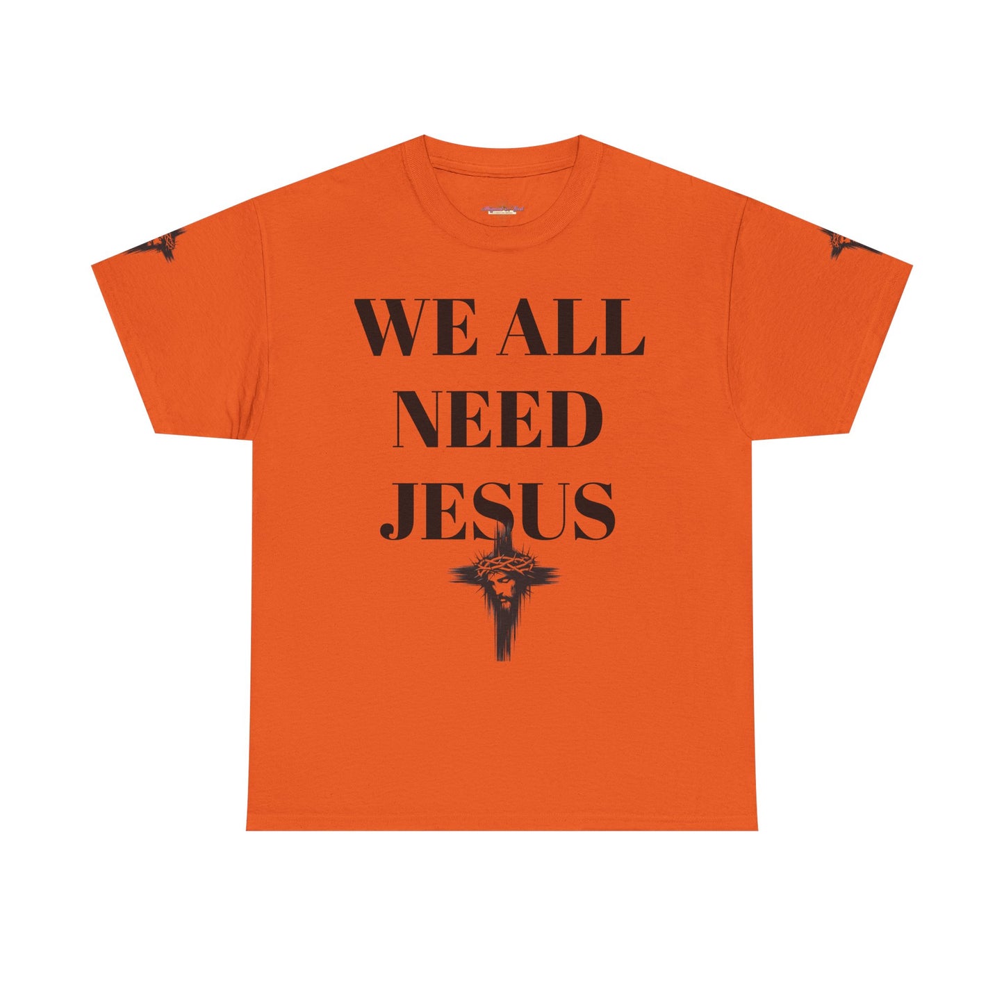 WE ALL NEED JESUS - Unisex T-shirt