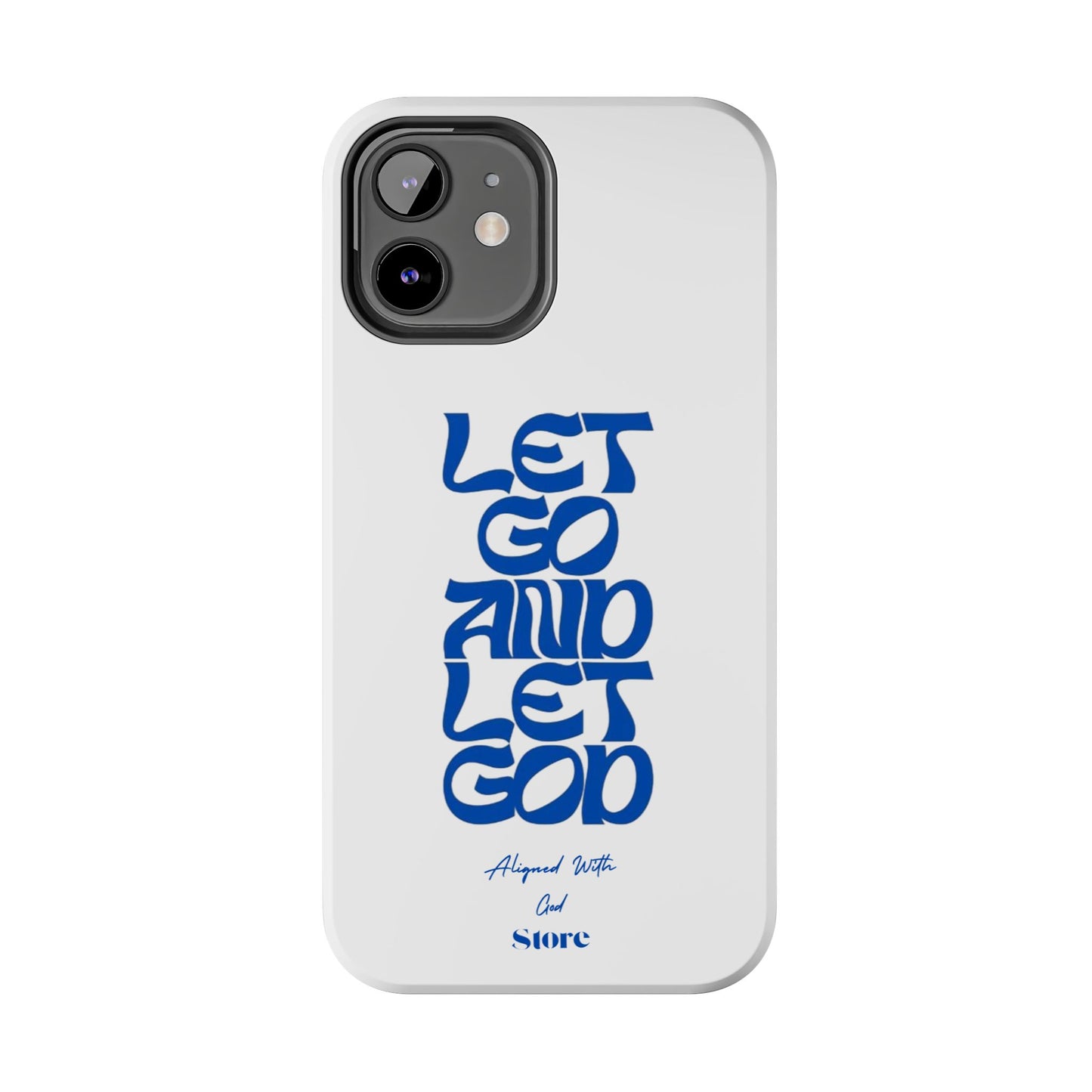 Let go & Let God - Universal Phone Case
