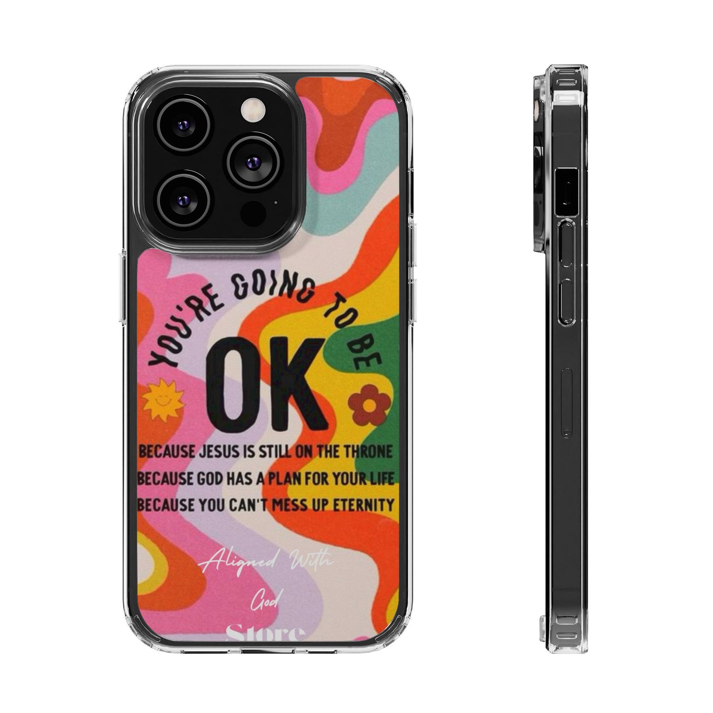 You are going to be OK - Clear Universal Case