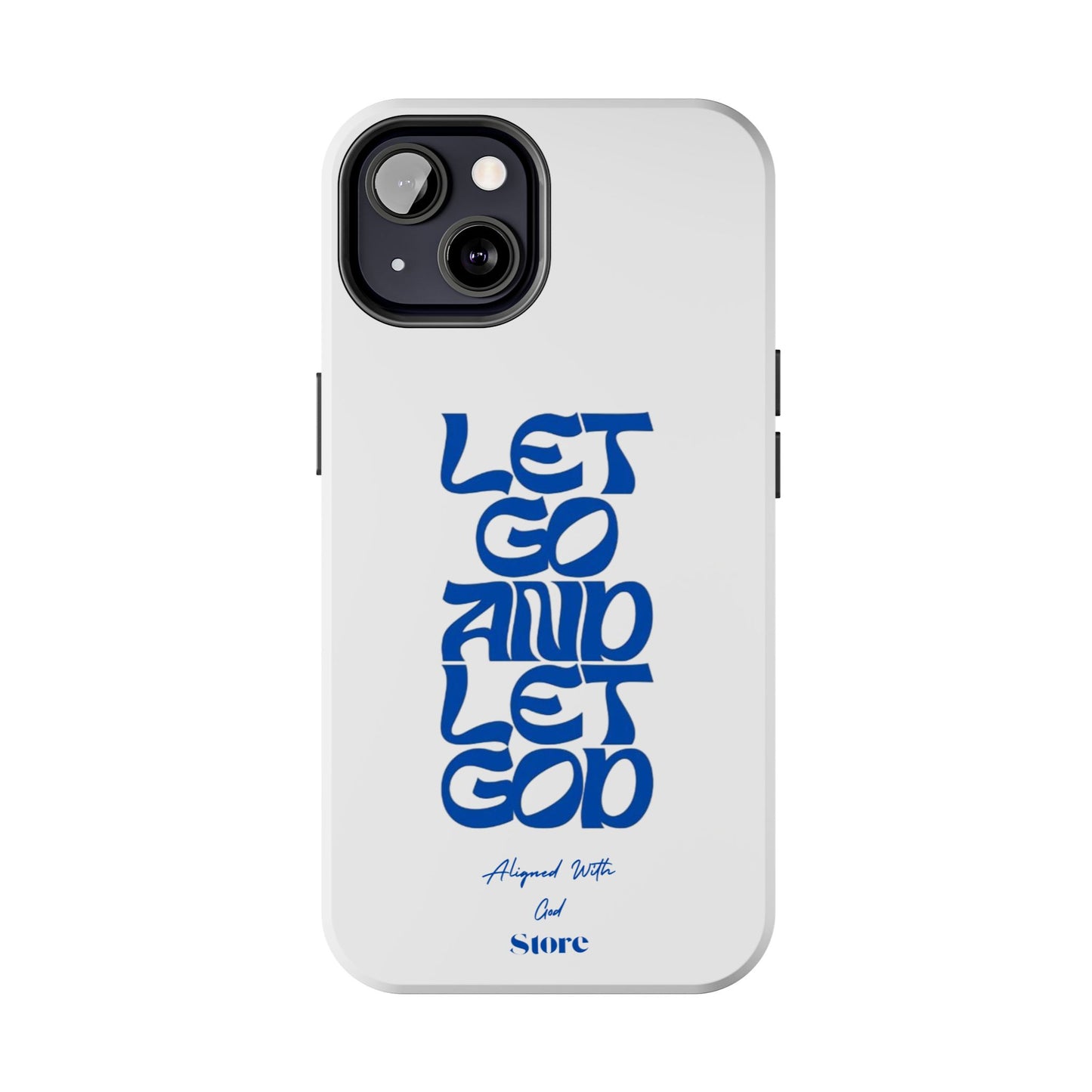 Let go & Let God - Universal Phone Case