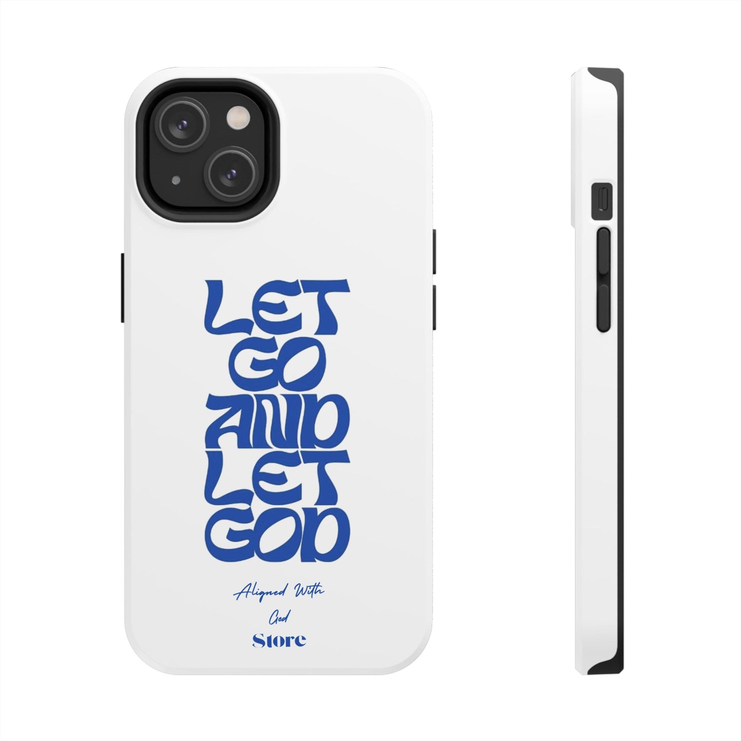 Let go & Let God - Universal Phone Case