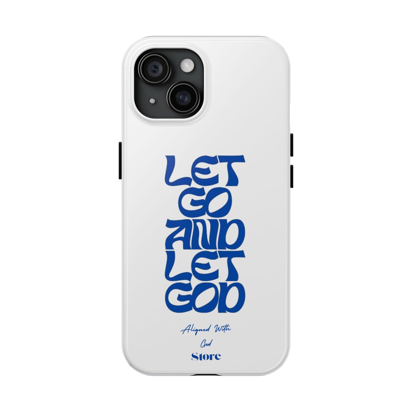 Let go & Let God - Universal Phone Case