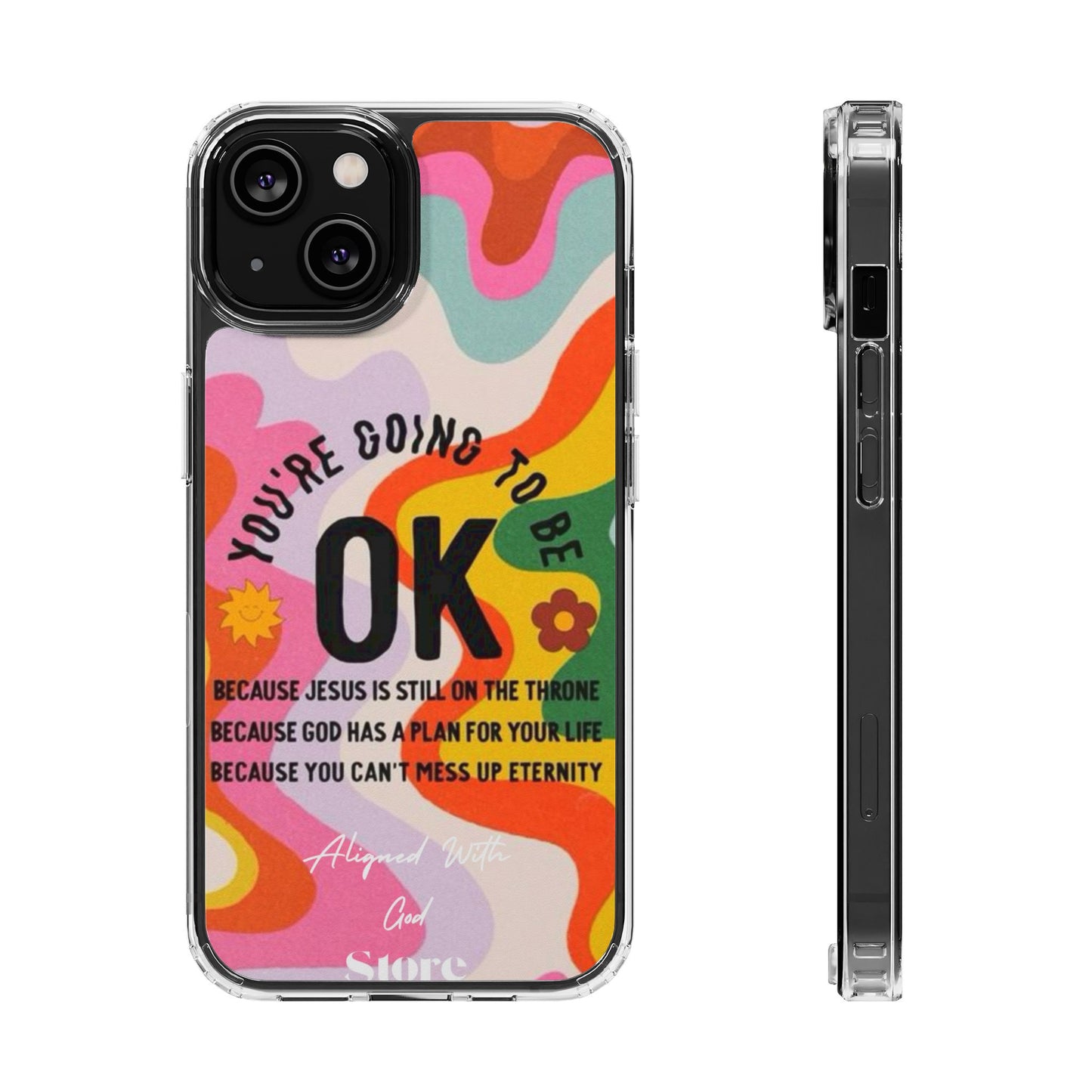 You are going to be OK - Clear Universal Case
