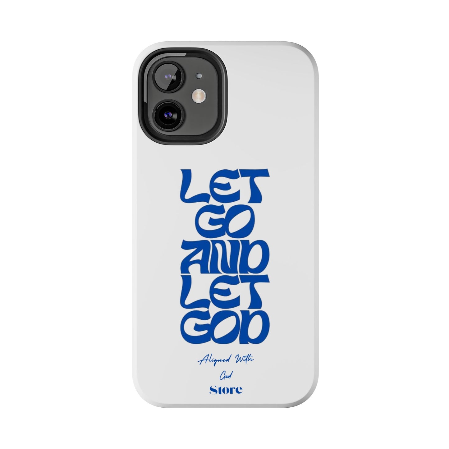 Let go & Let God - Universal Phone Case