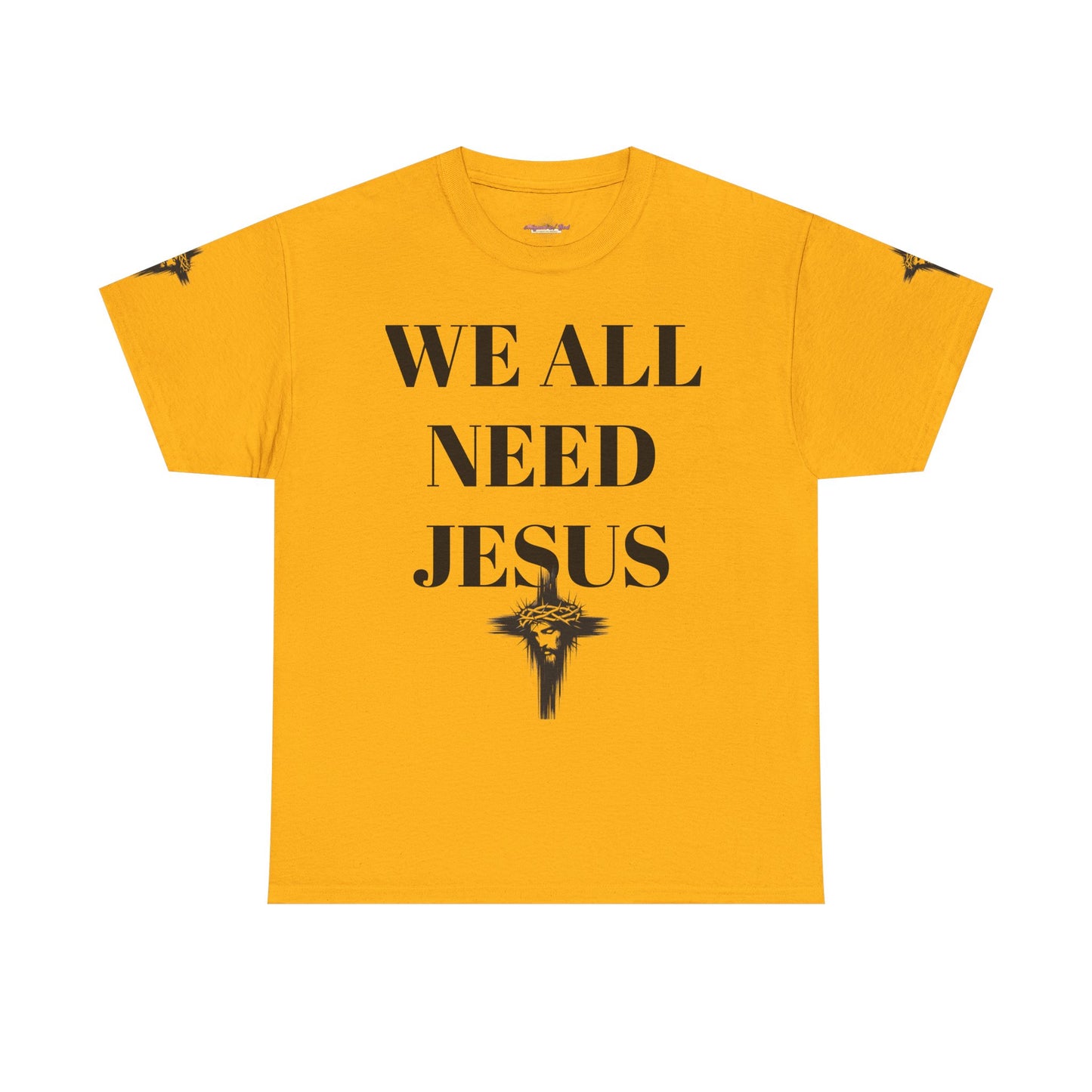 WE ALL NEED JESUS - Unisex T-shirt
