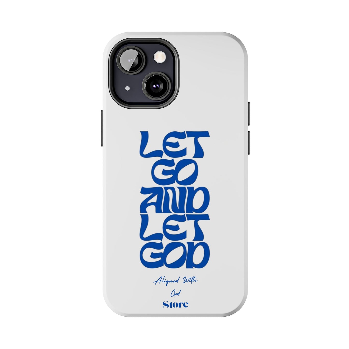 Let go & Let God - Universal Phone Case