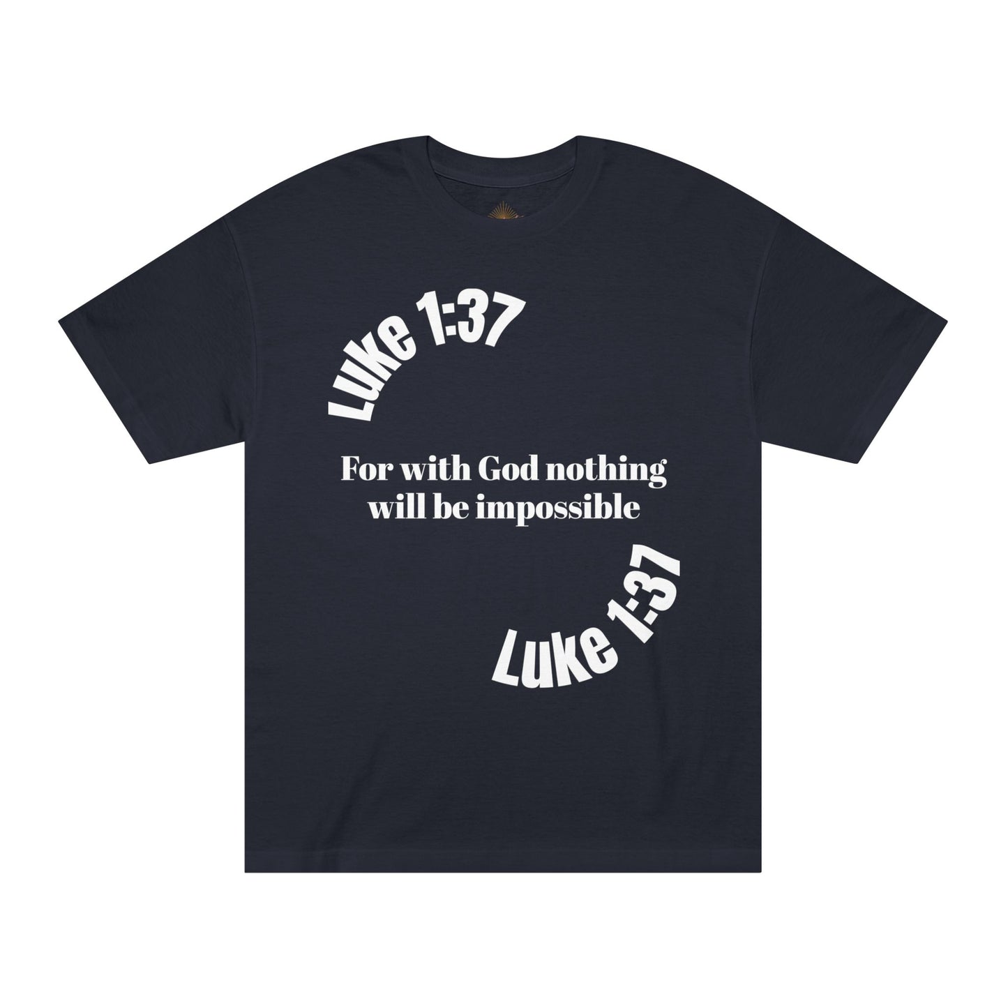Faith Luke 1:37 Classic Tee - Style #1