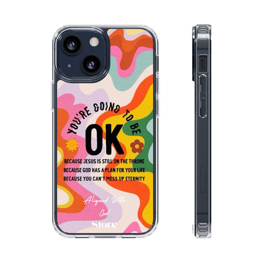 You are going to be OK - Clear Universal Case