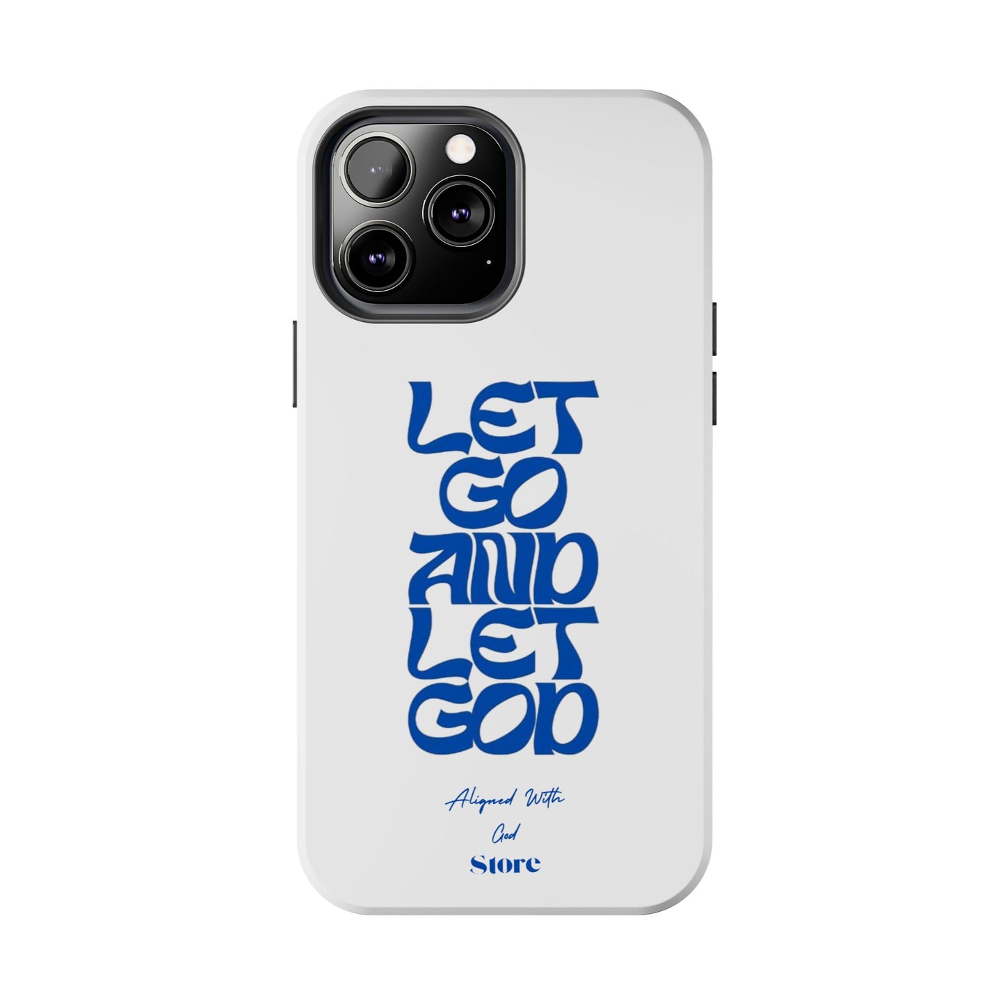 Let go & Let God - Universal Phone Case