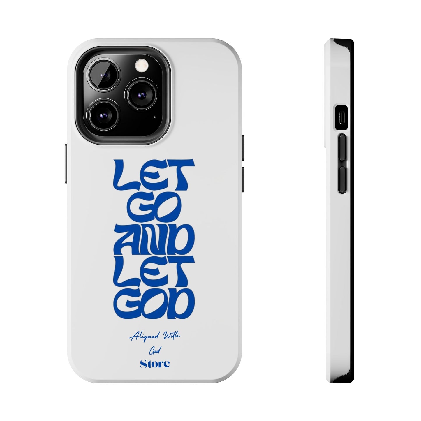 Let go & Let God - Universal Phone Case