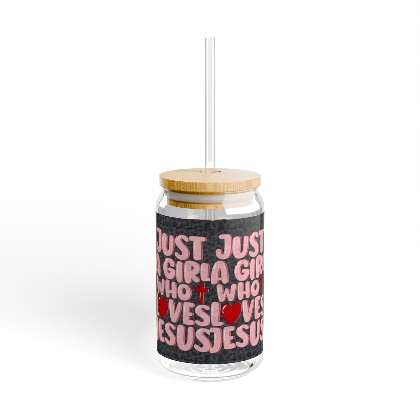Sipper Glass - Just a Girl Who Loves Jesus, 16oz