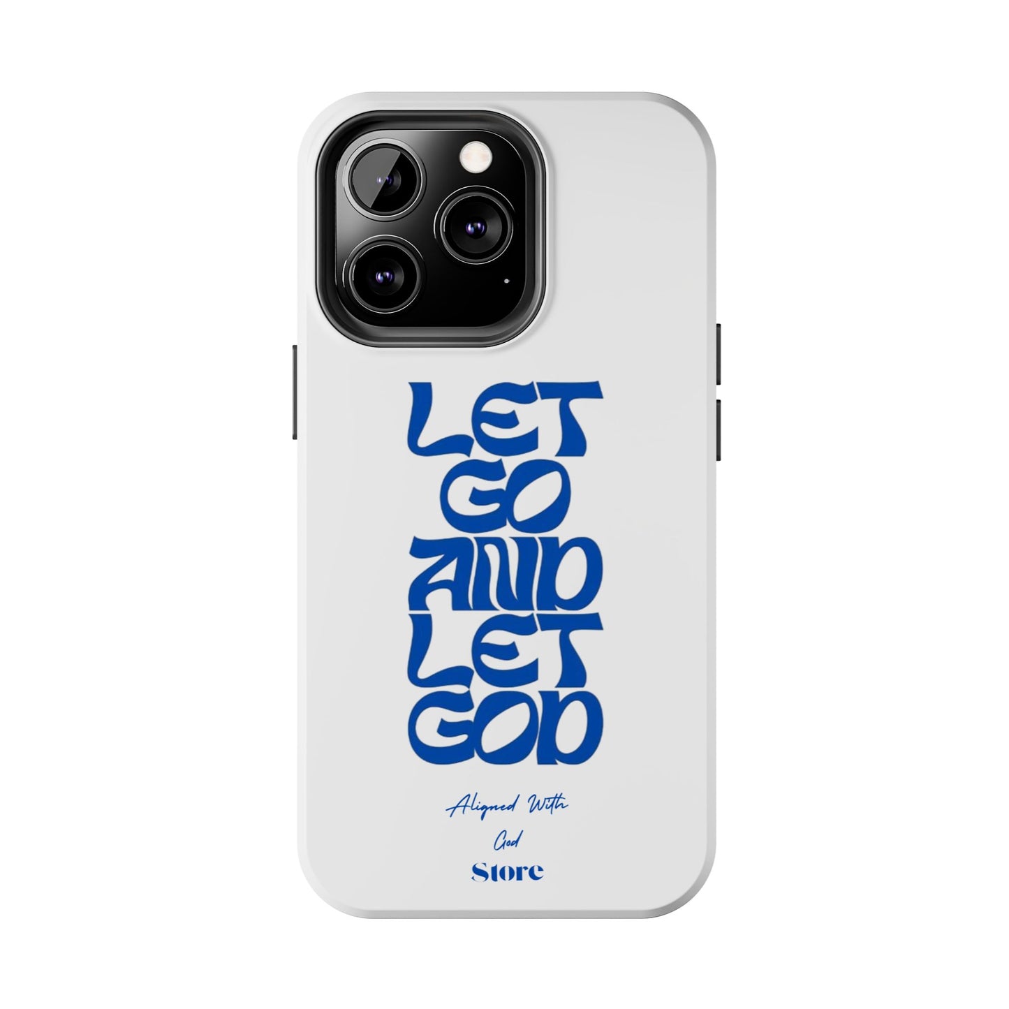 Let go & Let God - Universal Phone Case