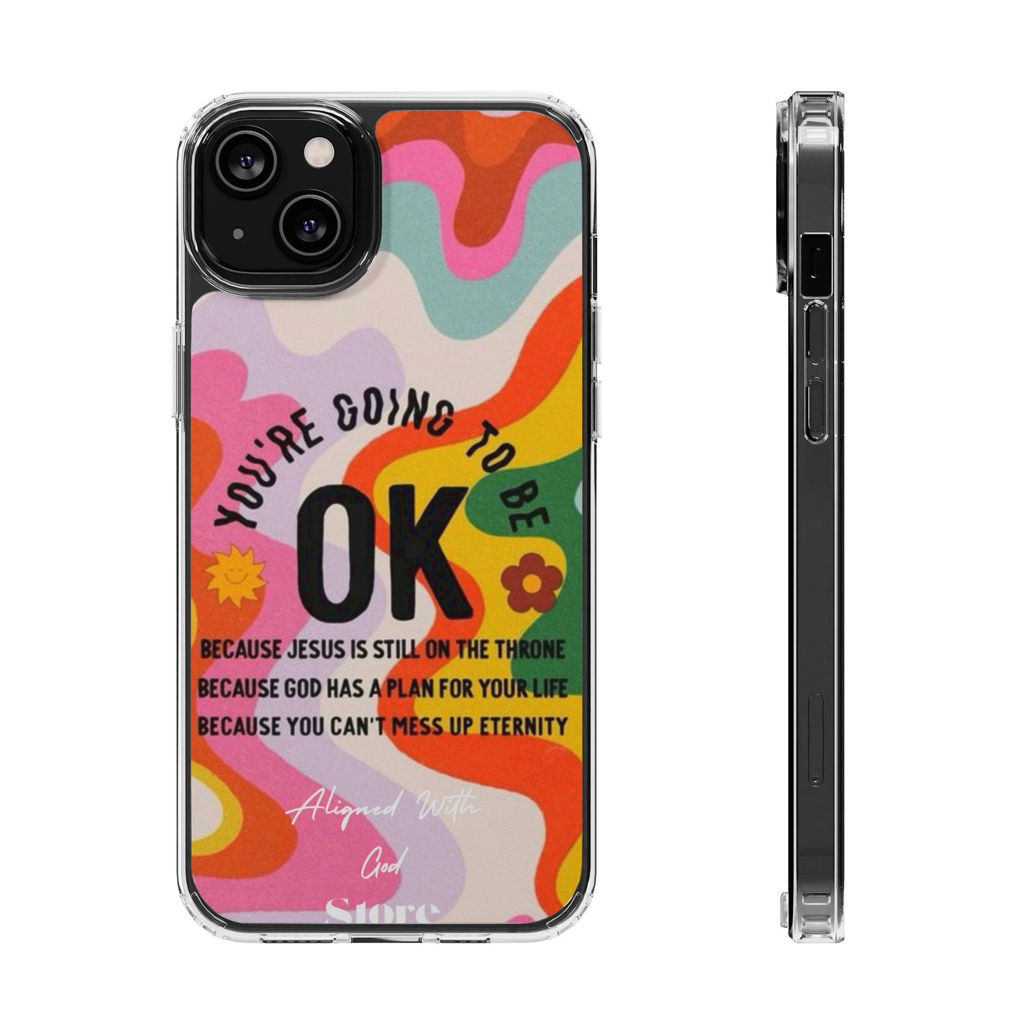 You are going to be OK - Clear Universal Case