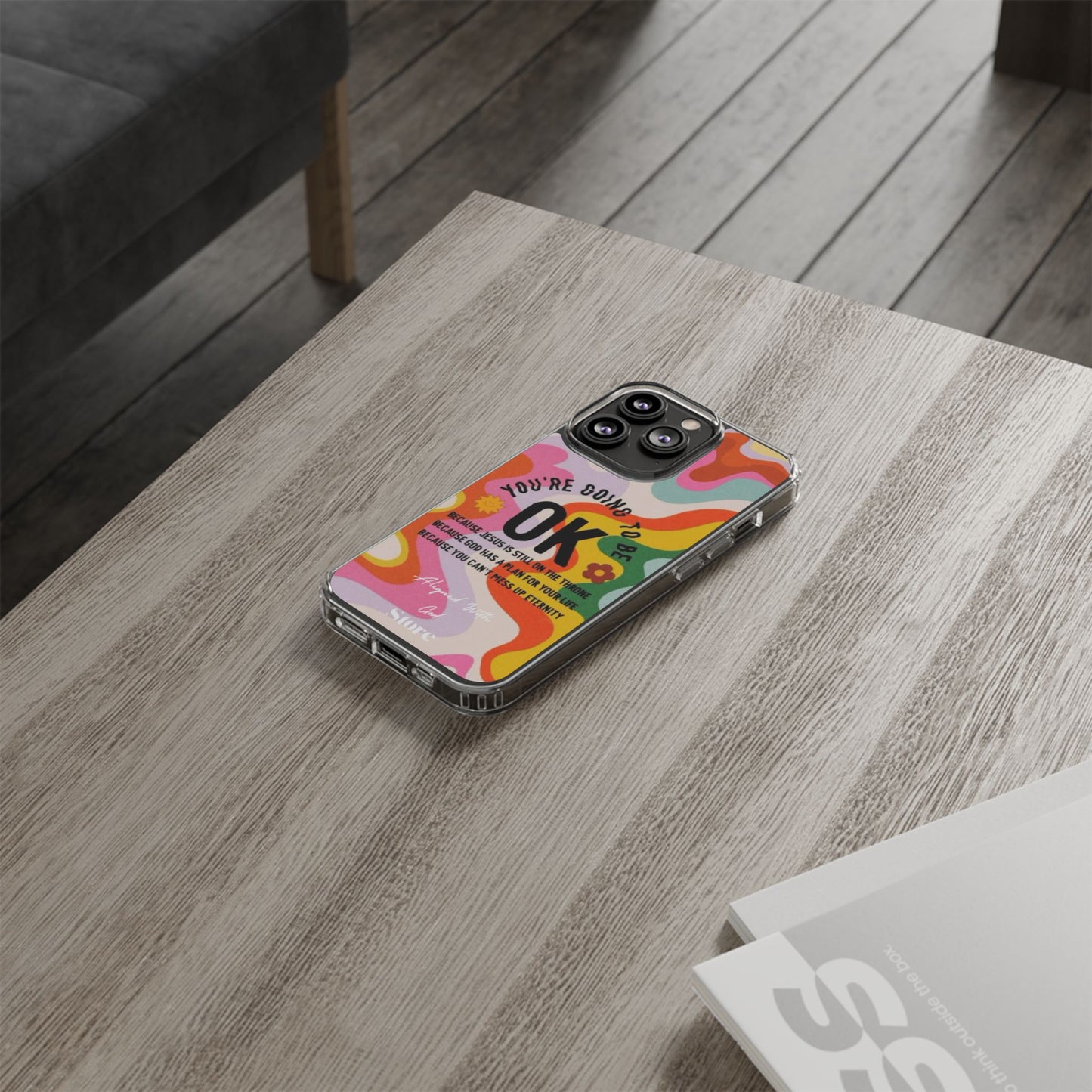 You are going to be OK - Clear Universal Case