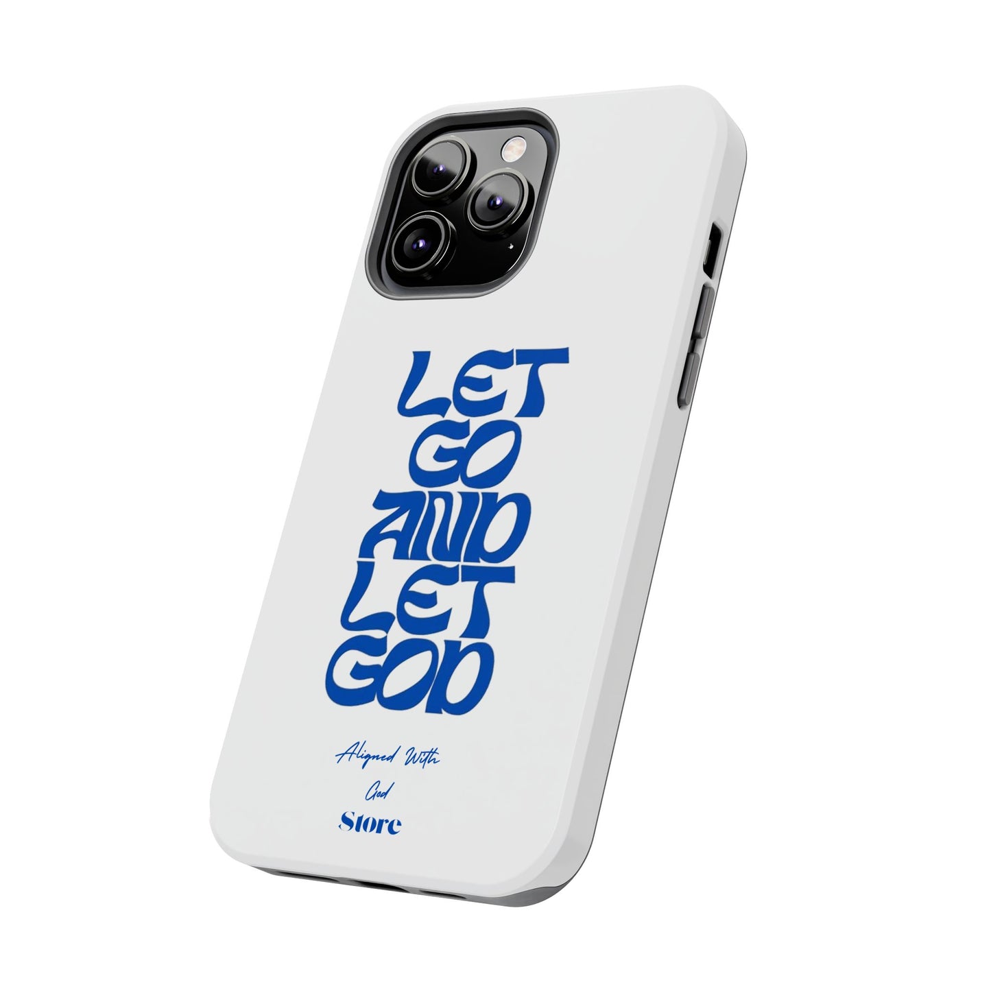 Let go & Let God - Universal Phone Case