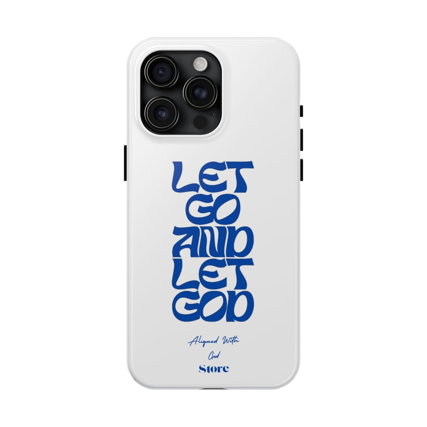 Let go & Let God - Universal Phone Case