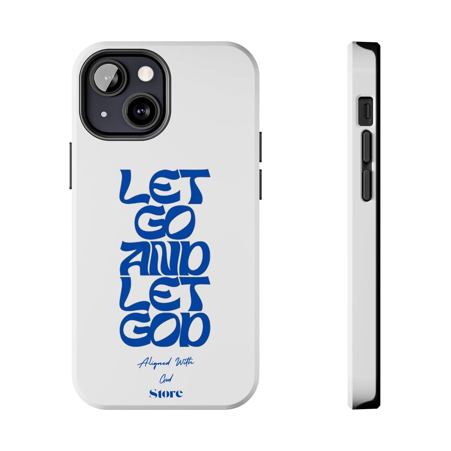 Let go & Let God - Universal Phone Case
