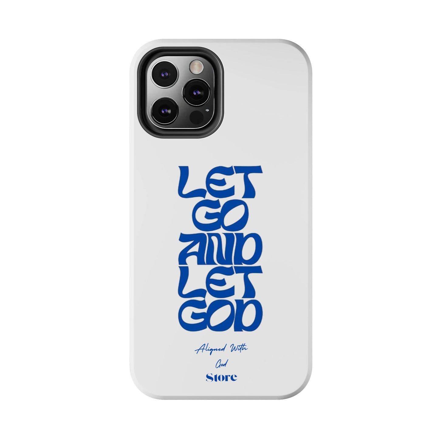 Let go & Let God - Universal Phone Case