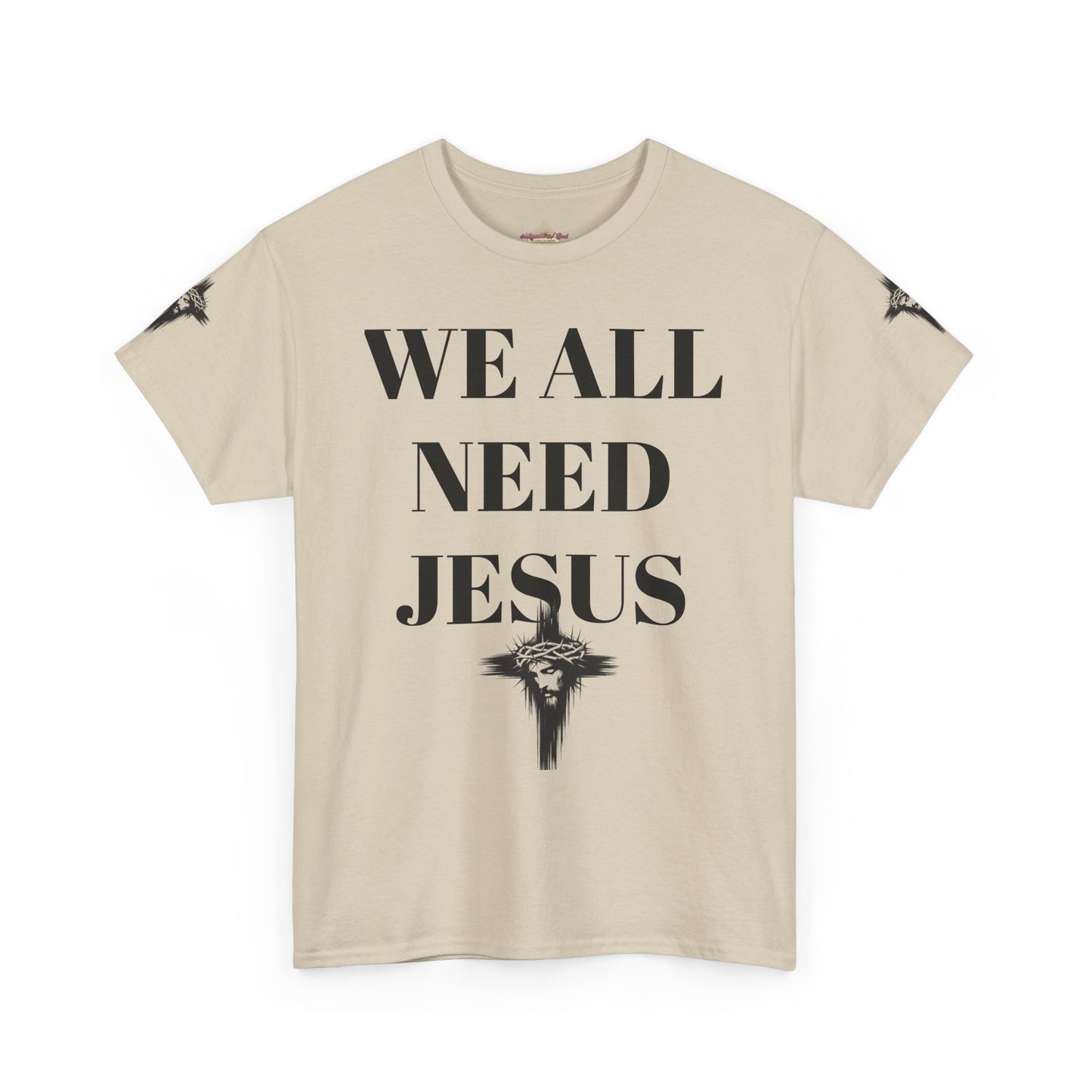 WE ALL NEED JESUS - Unisex T-shirt