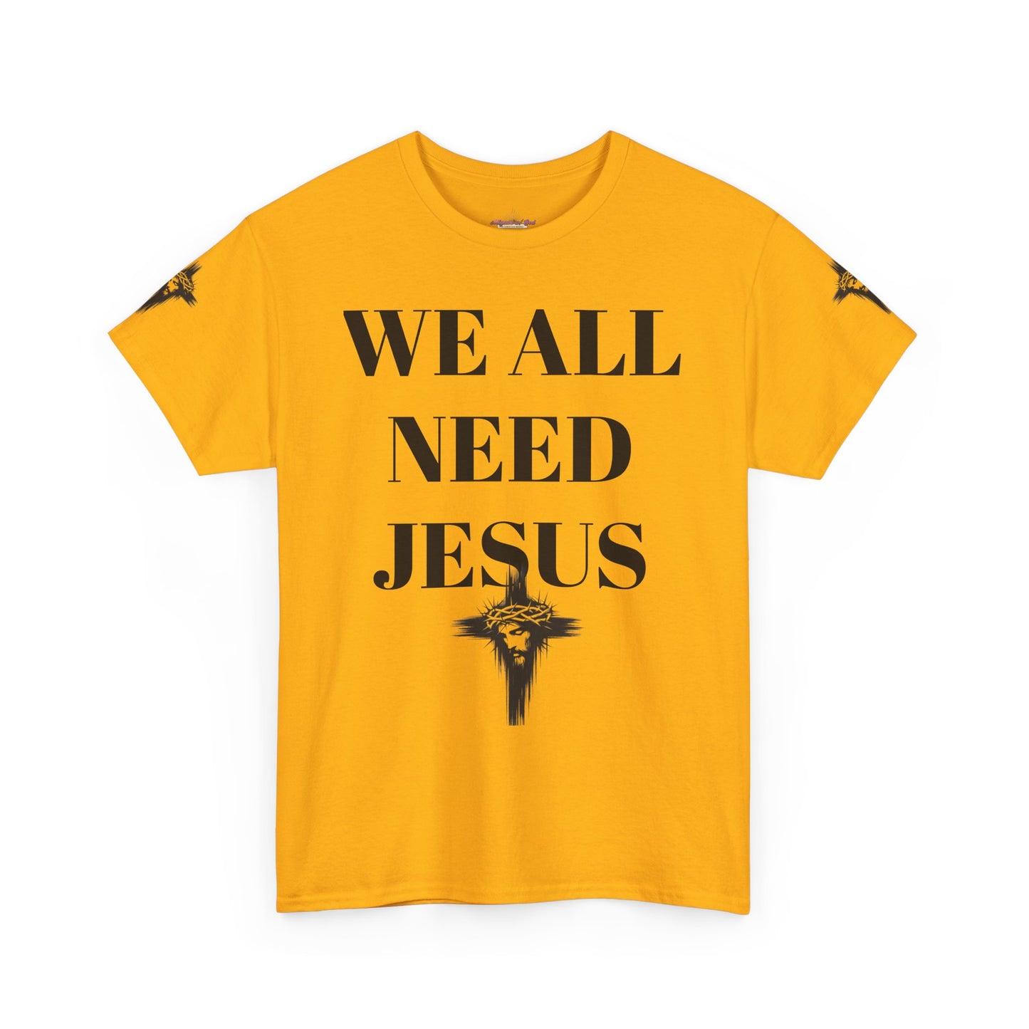WE ALL NEED JESUS - Unisex T-shirt