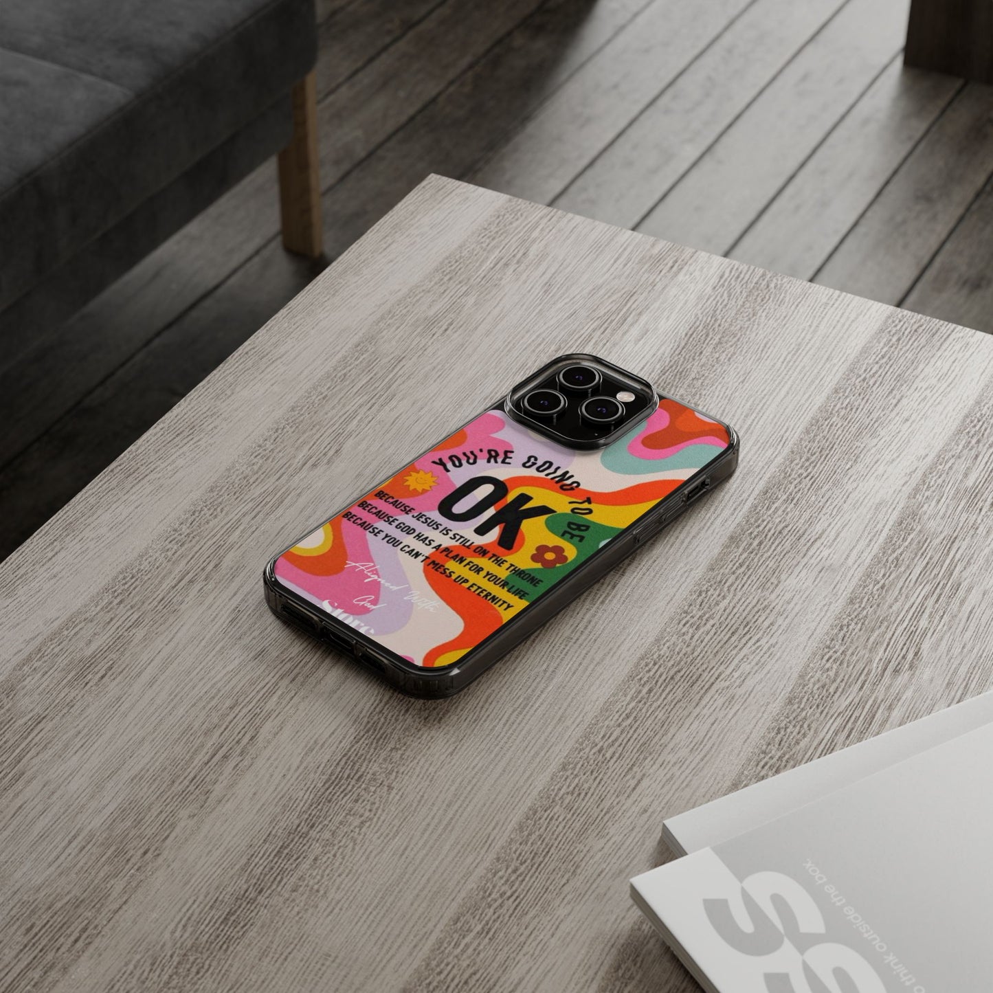 You are going to be OK - Clear Universal Case