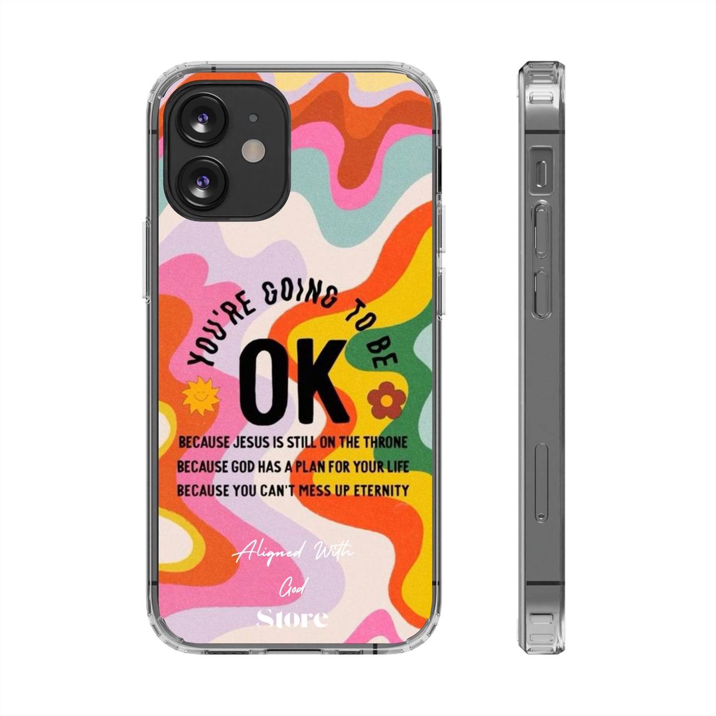You are going to be OK - Clear Universal Case
