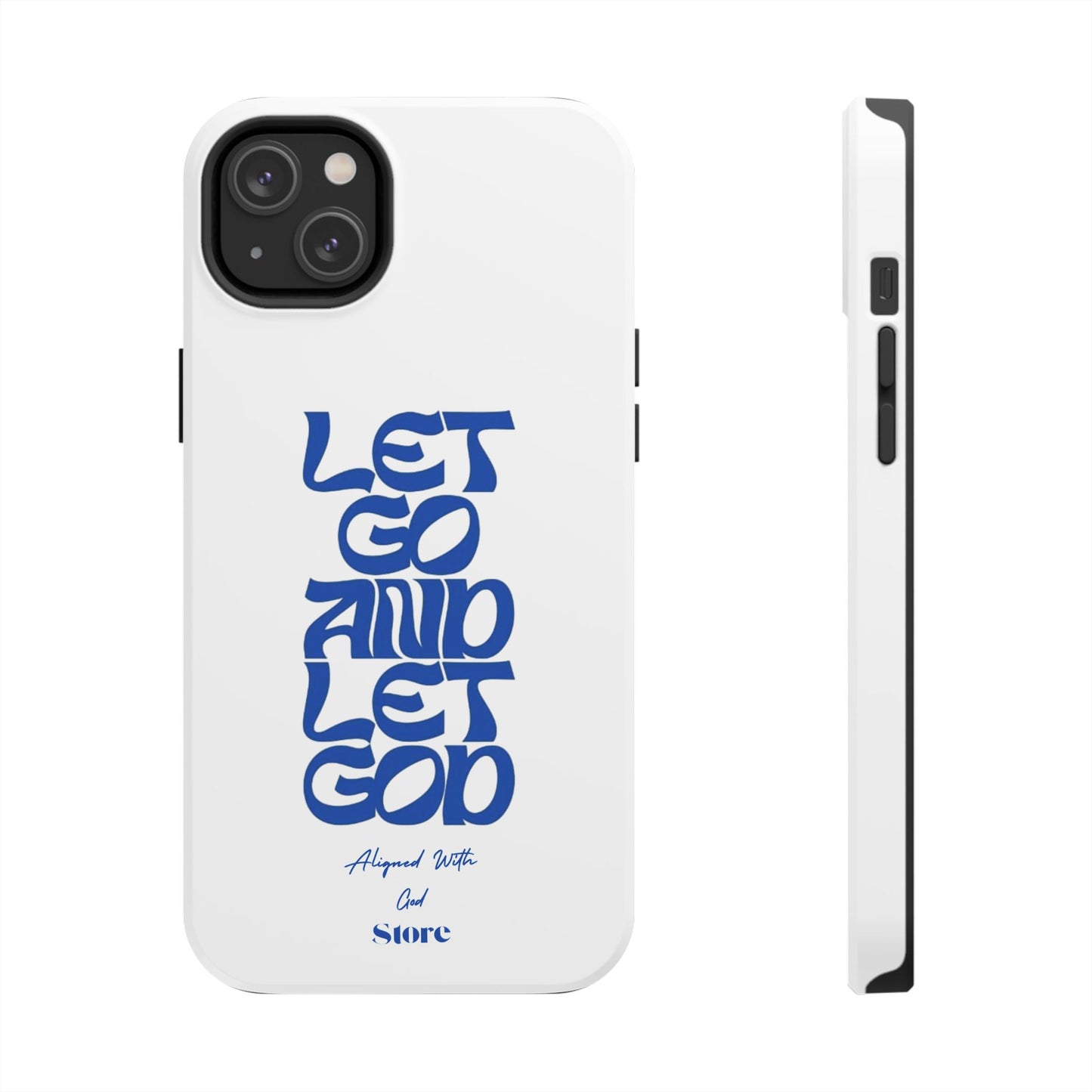 Let go & Let God - Universal Phone Case