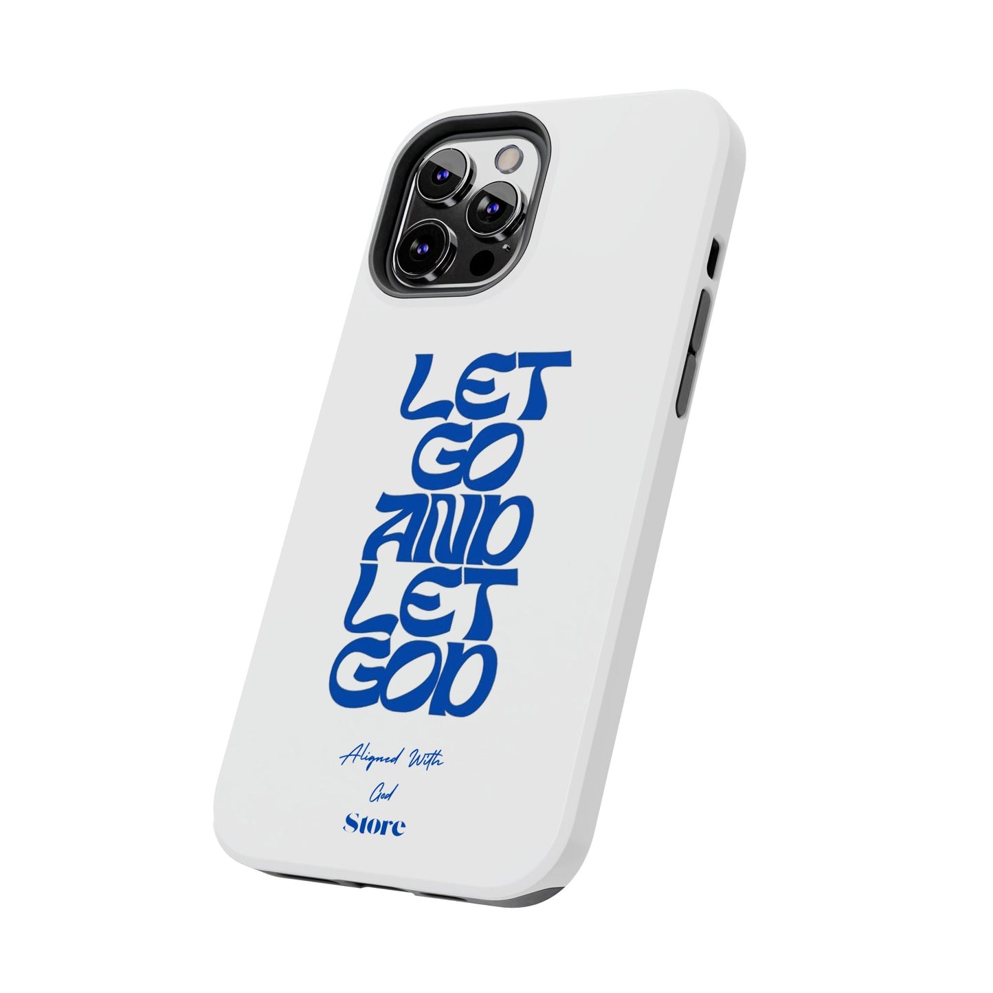 Let go & Let God - Universal Phone Case