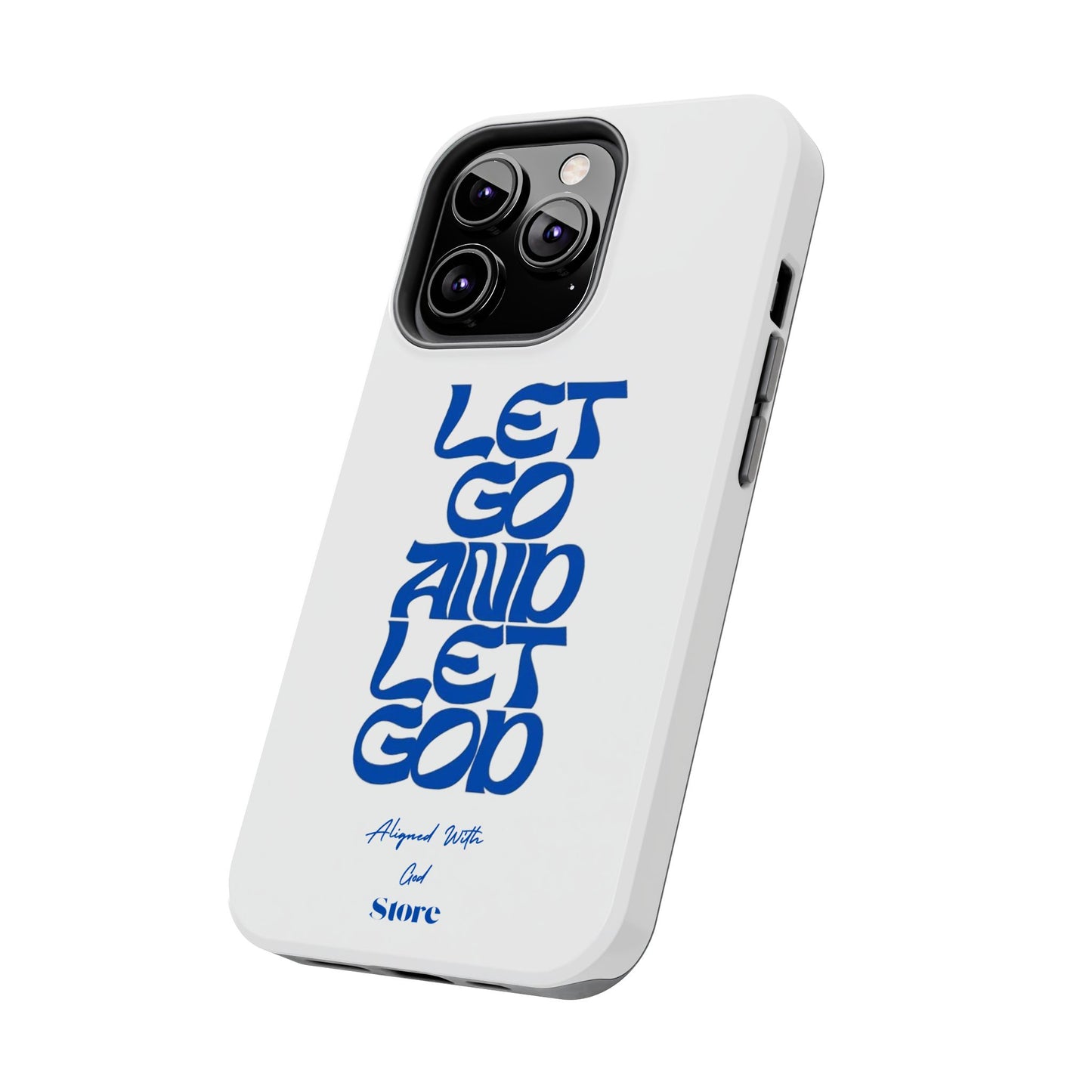 Let go & Let God - Universal Phone Case