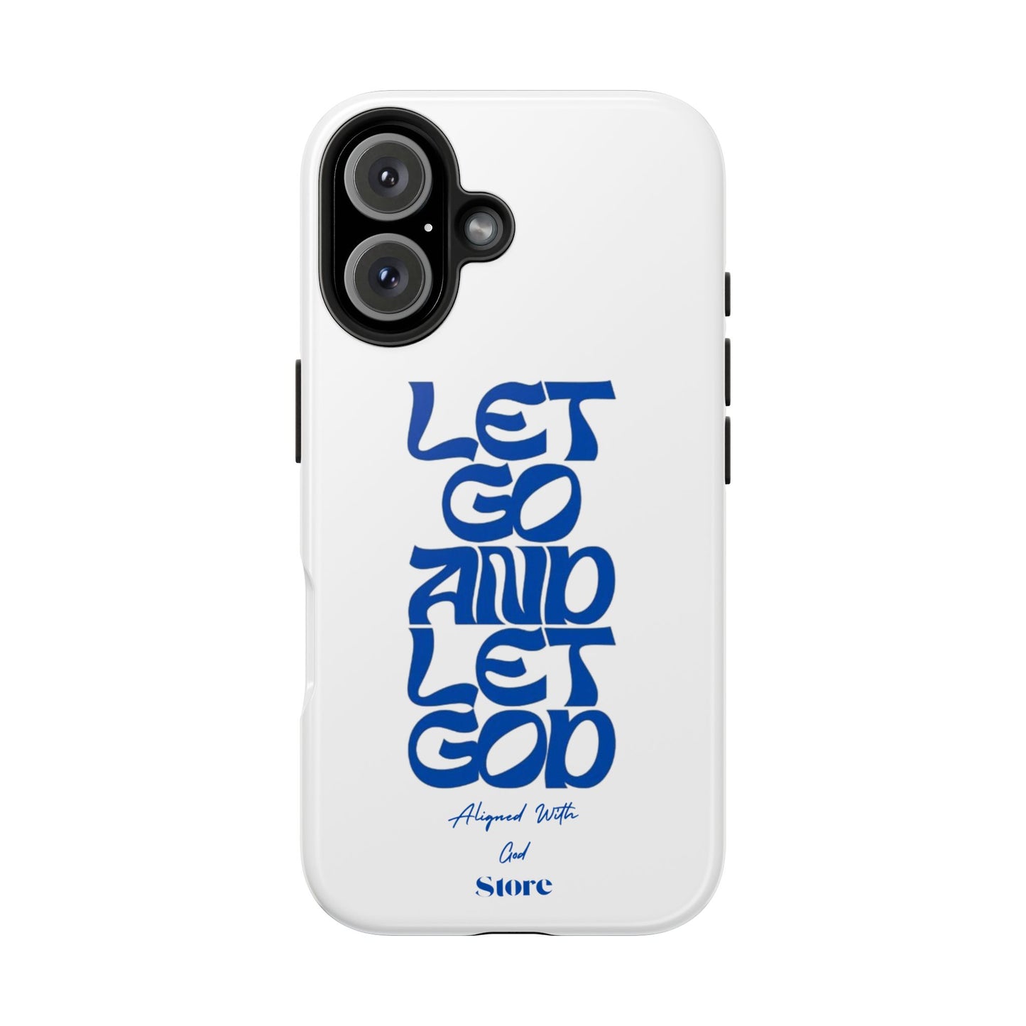 Let go & Let God - Universal Phone Case