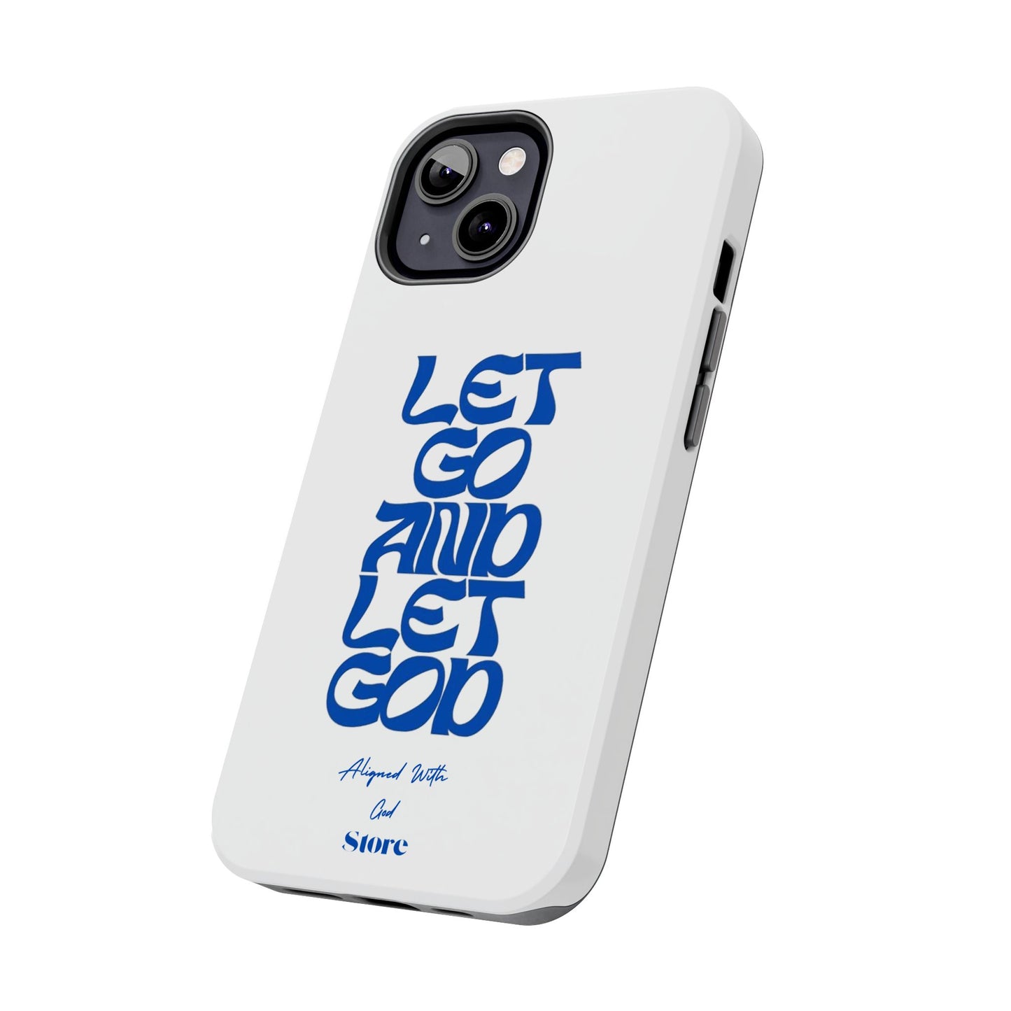 Let go & Let God - Universal Phone Case