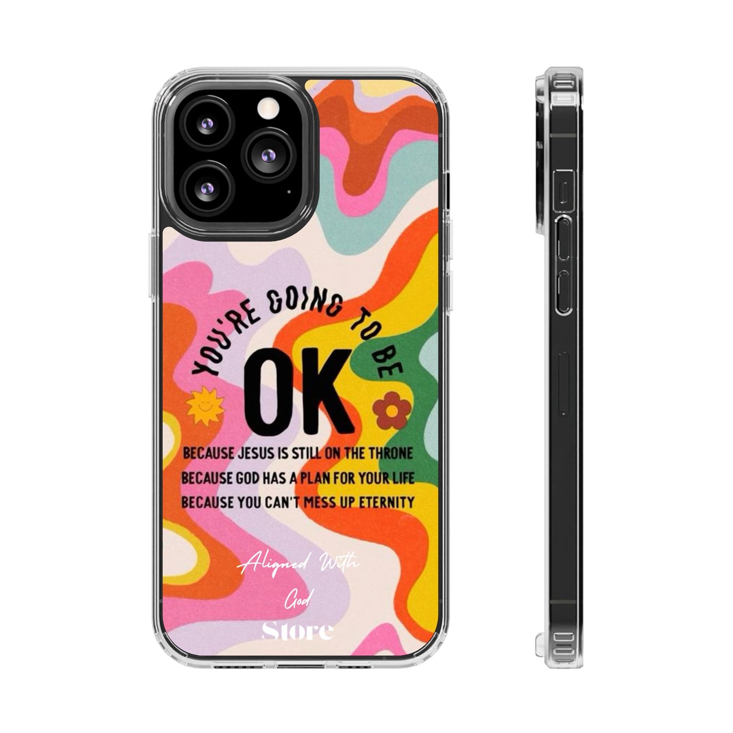 You are going to be OK - Clear Universal Case