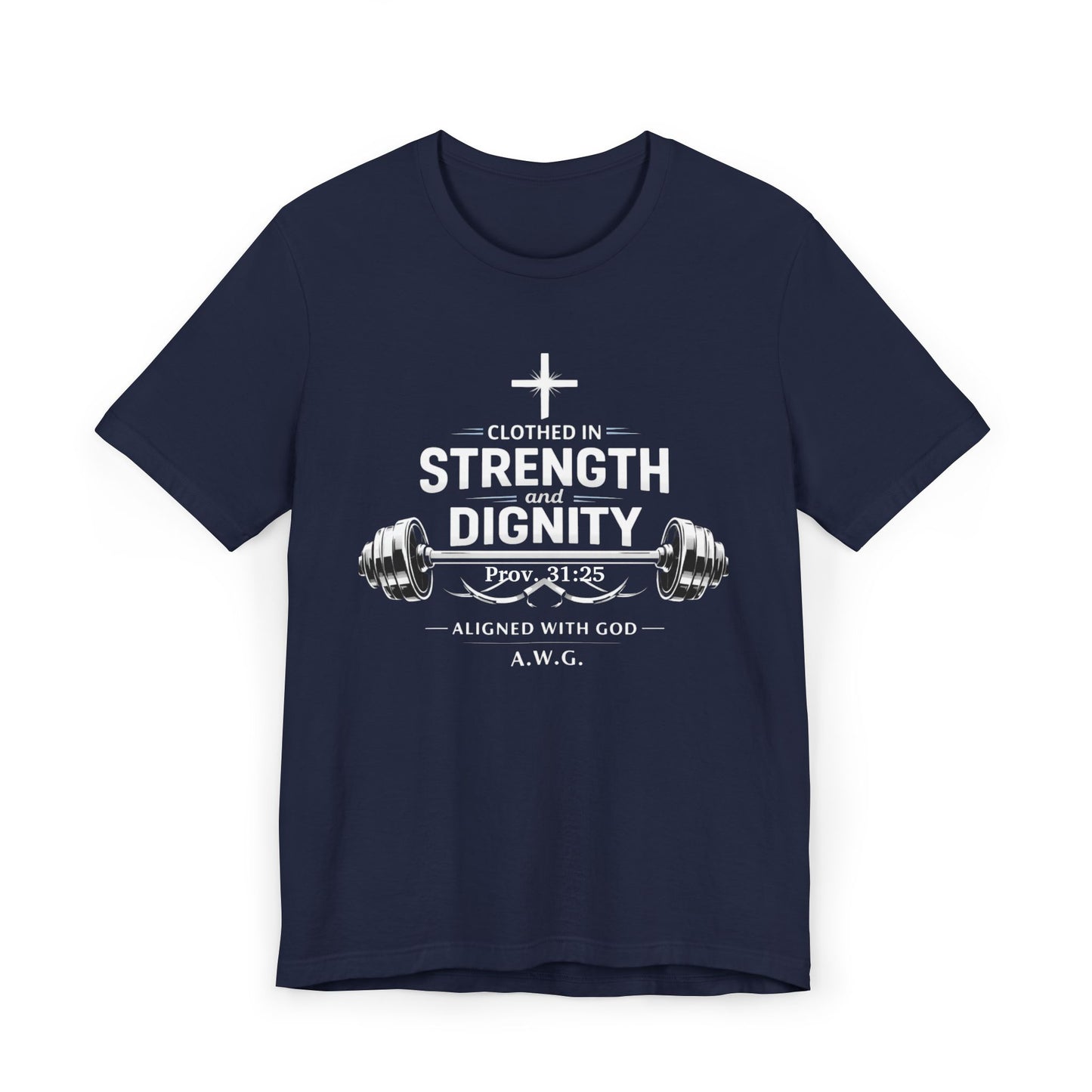 Clothed in Strength and Dignity - Tee