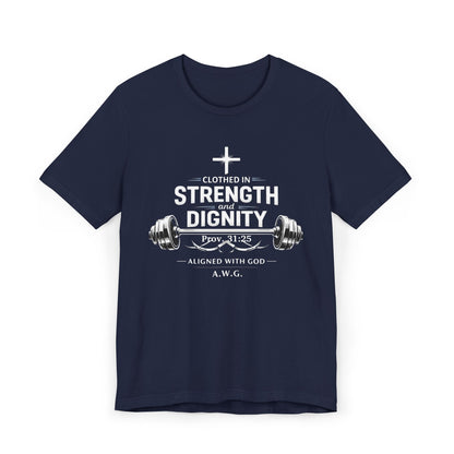 Clothed in Strength and Dignity - Tee