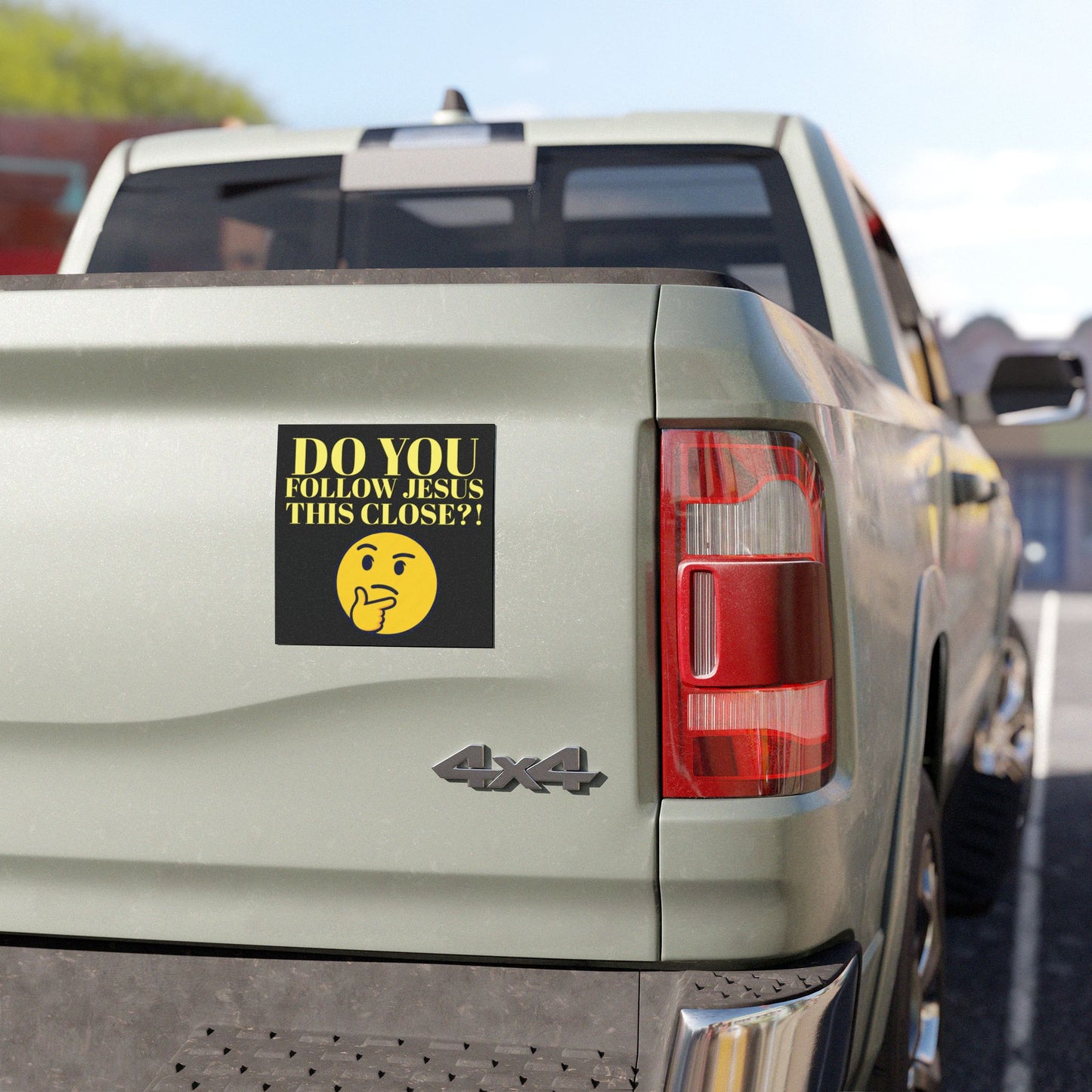 Do you follow Jesus this close - Car Magnet