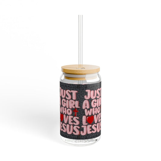 Sipper Glass - Just a Girl Who Loves Jesus, 16oz
