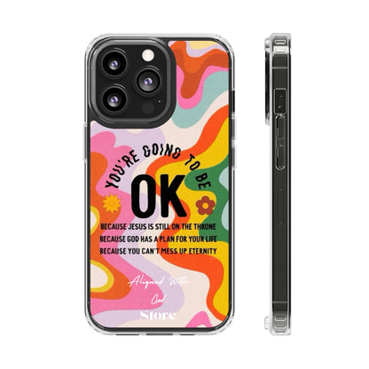 You are going to be OK - Clear Universal Case