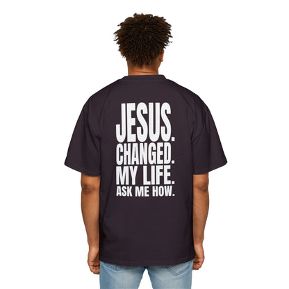 Jesus changed my life - Oversized Tee