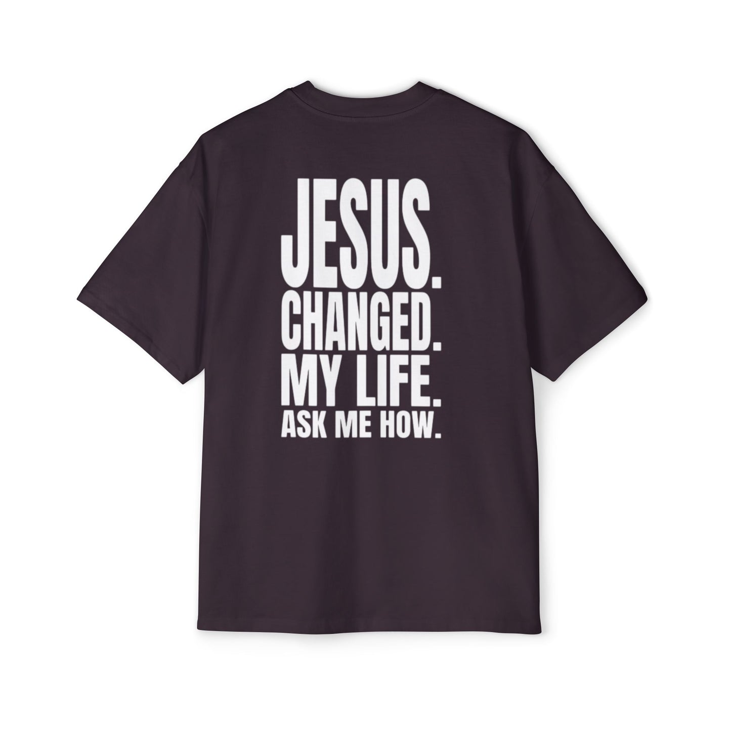 Jesus changed my life - Oversized Tee