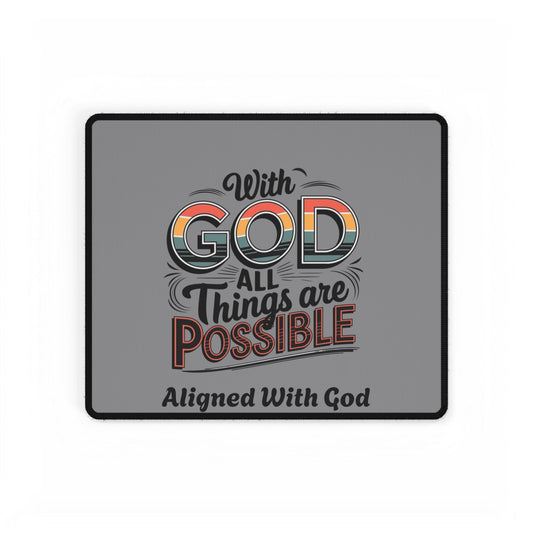 With God All Things Are Possible - Desk Mat