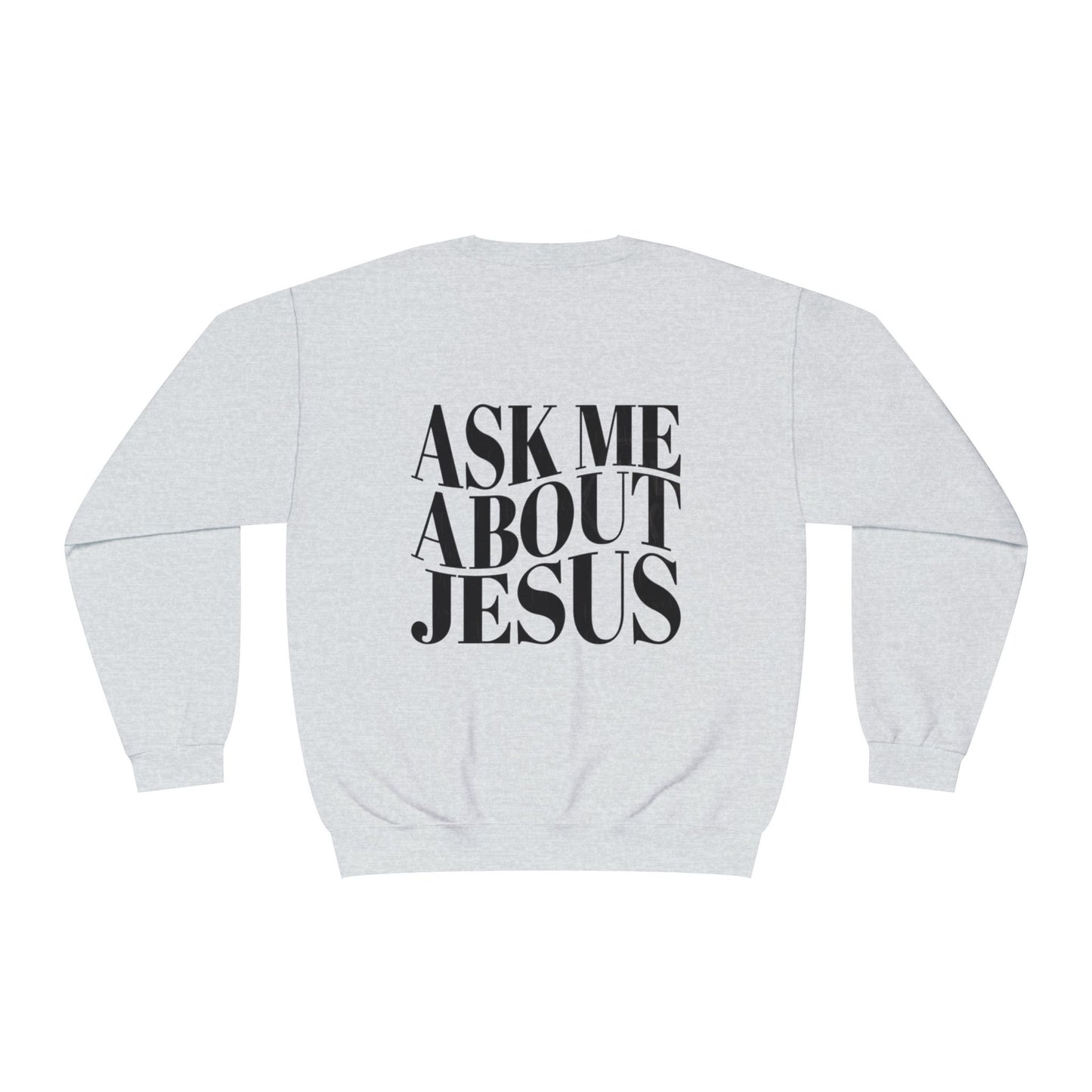 Ask me about Jesus - Crewneck Sweatshirt