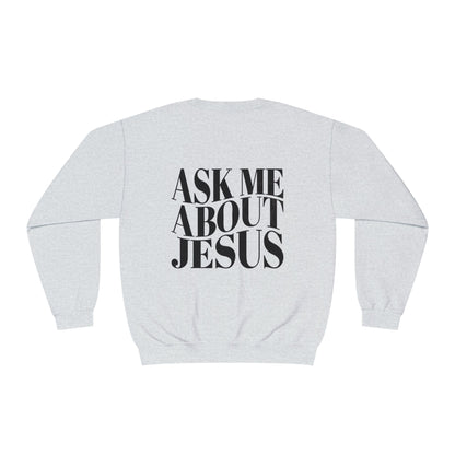 Ask me about Jesus - Crewneck Sweatshirt