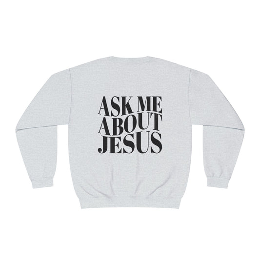 Ask me about Jesus - Crewneck Sweatshirt