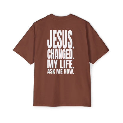 Jesus changed my life - Oversized Tee