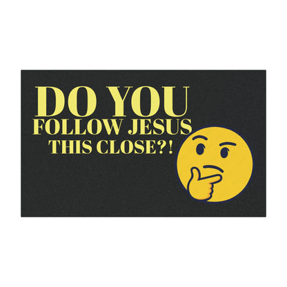 Do you follow Jesus this close - Car Magnet