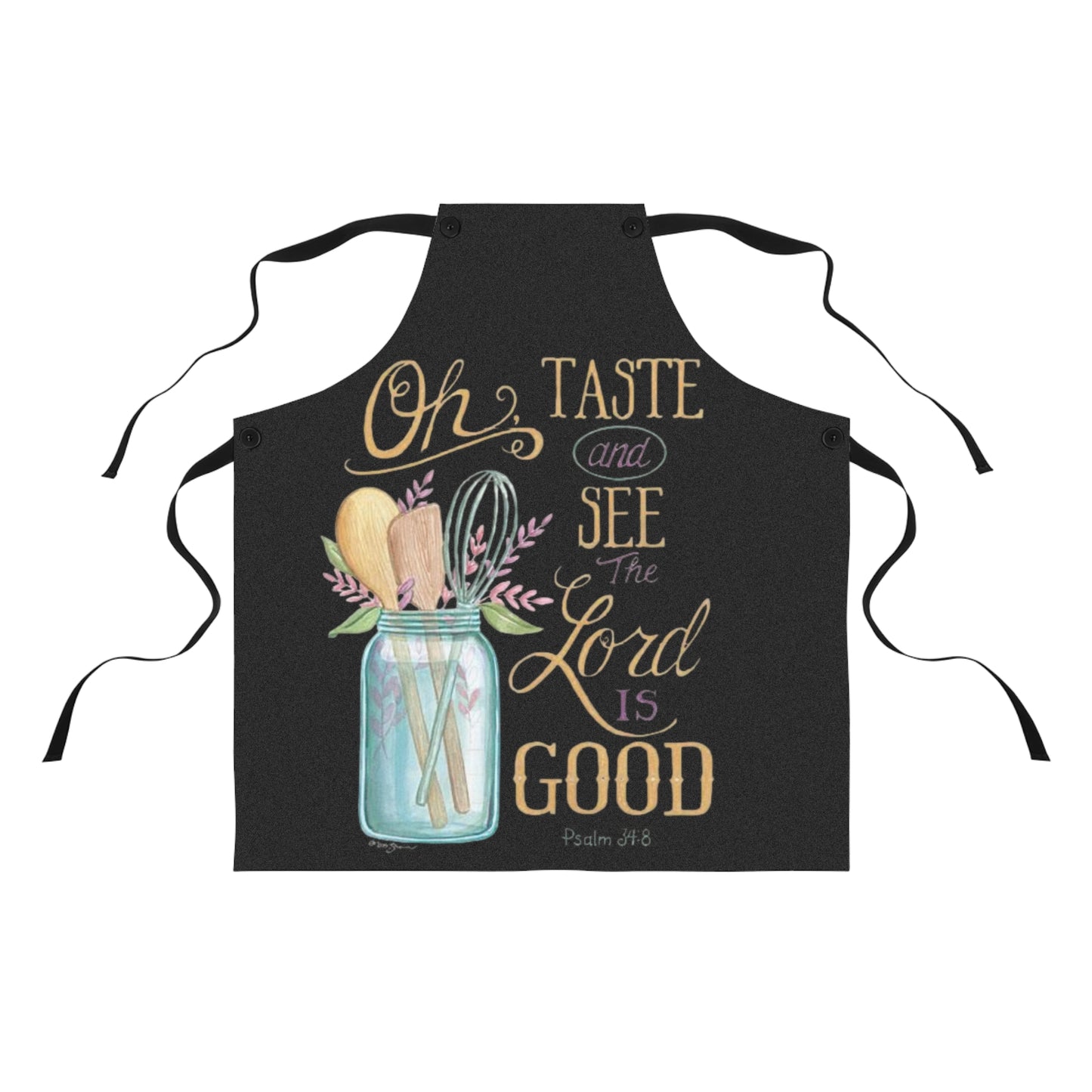 Oh Taste and See the Lord is Good - Kitchen Apron