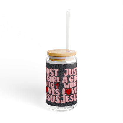 Sipper Glass - Just a Girl Who Loves Jesus, 16oz