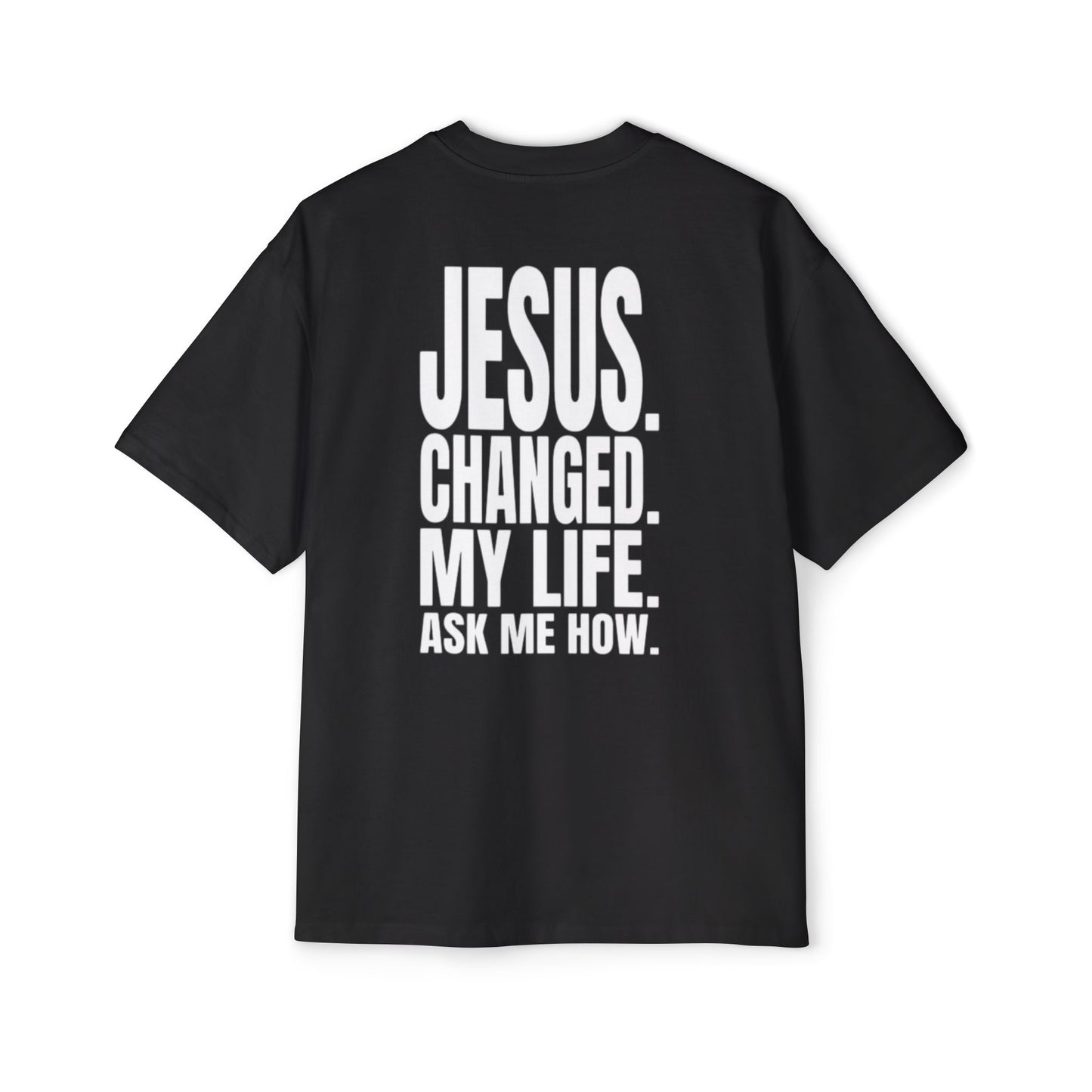 Jesus changed my life - Oversized Tee